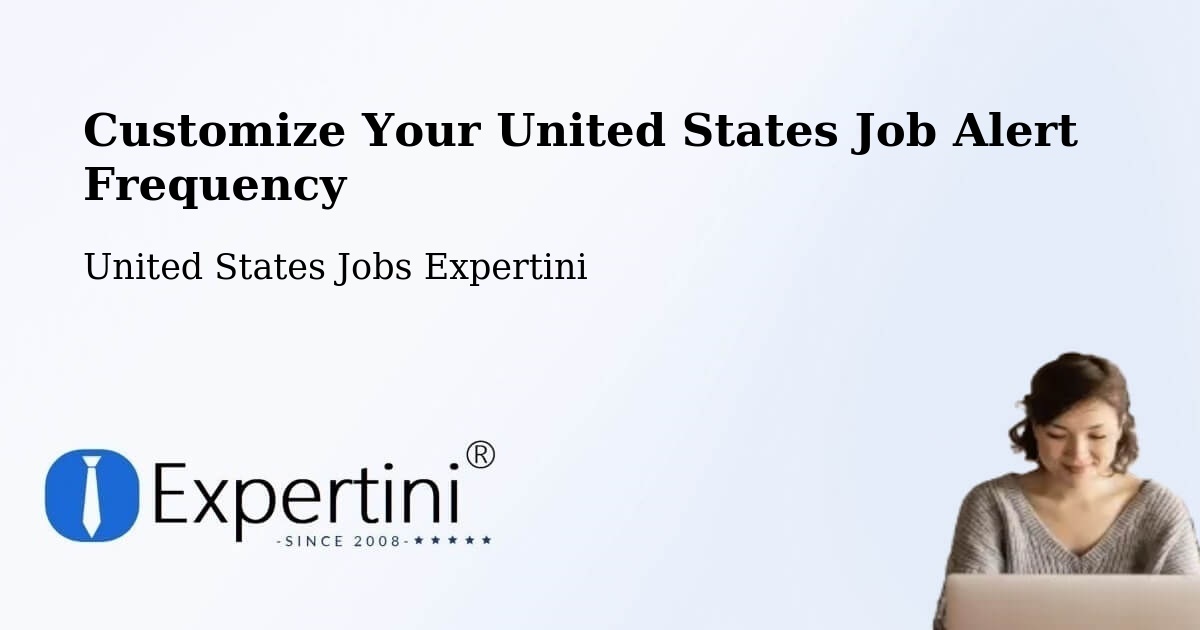 Customize Your United States Job Alert Frequency - United States Jobs Expertini